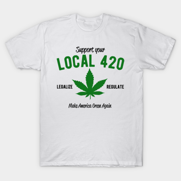 support-your-local-420-420-weed-t-shirt-teepublic